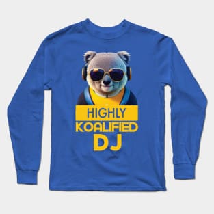 Just a Highly Koalified DJ Koala 2 Long Sleeve T-Shirt